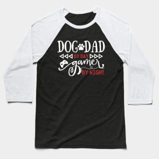 Funny Dog Dad Gift Idea Dog Dad by day Gamer by night Baseball T-Shirt